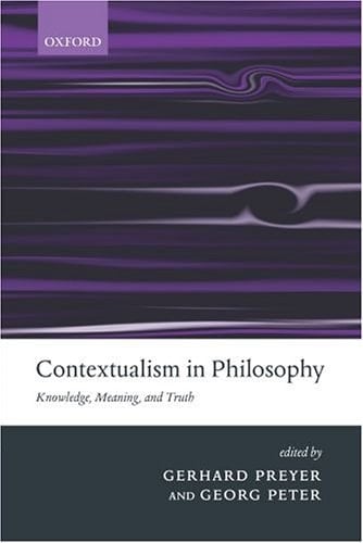Contextualism in Philosophy: Knowledge, Meaning, and Truth
