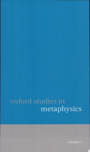 Oxford Studies in Metaphysics: v.1 (Oxford studies in metaphysics)