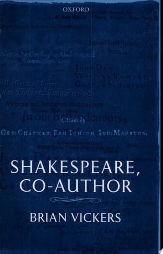 Shakespeare, Co-Author: A Historical Study of Five Collaborative Plays