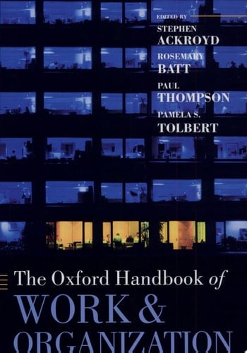 The Oxford Handbook of Work and Organization (Oxford Handbooks)