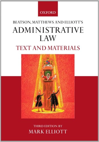 Beatson, Matthews & Elliot's Administrative Law: Text and Materials
