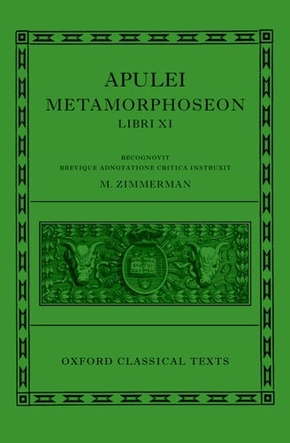 Apulei Metamorphoseon Libri XI (Oxford Classical Texts)