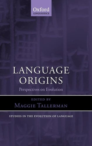 Language Origins: Perspectives on Evolution (Studies in the Evolution of Language)