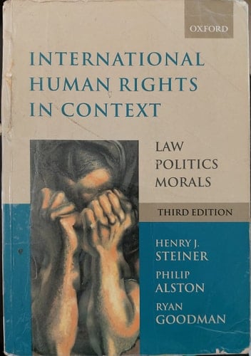 International Human Rights in Context: Law, Politics, Morals