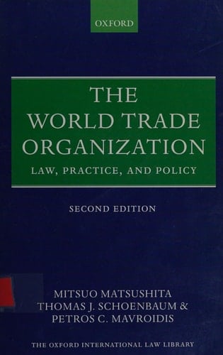 The World Trade Organization: Law, Practice, and Policy