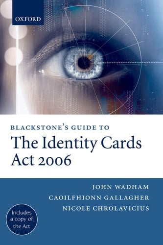 Blackstone's Guide to the Identity Cards Act 2006 (Blackstone's Guides)