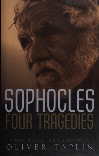 Sophocles: Four Tragedies: Oedipus the King, Aias, Philoctetes, Oedipus at Colonus