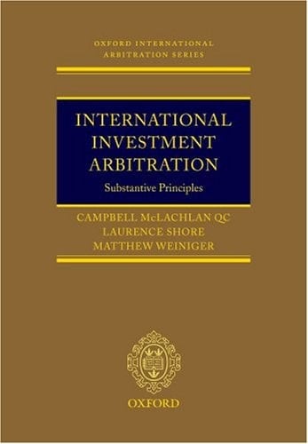 International Investment Arbitration: Substantive Principles (Oxford International Arbitration Series)