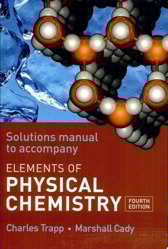 Solutions manual to accompany Elements of Physical Chemistry