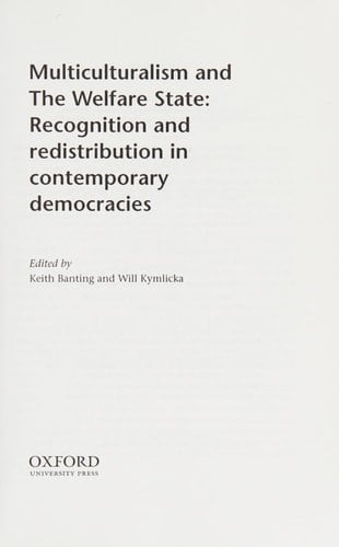 Multiculturalism and the Welfare State: Recognition and Redistribution in Contemporary Democracies