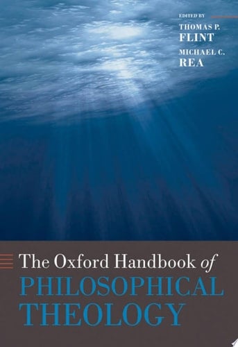 The Oxford Handbook of Philosophical Theology (Oxford Handbooks)