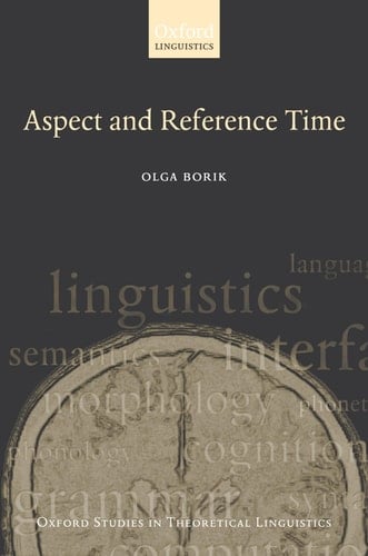 Aspect and Reference Time (Oxford Studies in Theoretical Linguistics, 13)