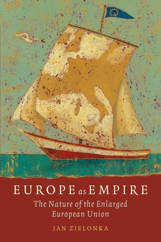 Europe As Empire: The Nature of the Enlarged European Union