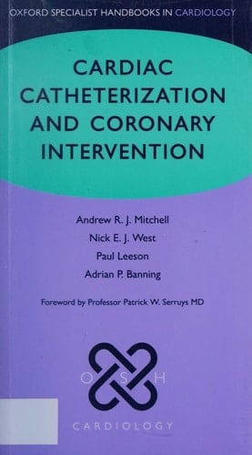 Cardiac Catheterization and Coronary Intervention (Oxford Specialist Handbooks in Cardiology)