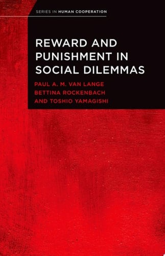 Reward and Punishment in Social Dilemmas (Series in Human Cooperation)