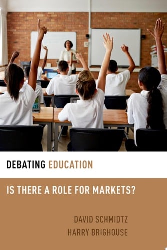 DEBATING EDUCATION DEBETH C: Is There a Role for Markets? (Debating Ethics)