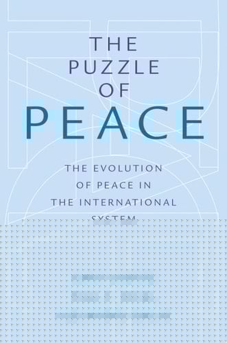 The Puzzle of Peace: The Evolution of Peace in the International System