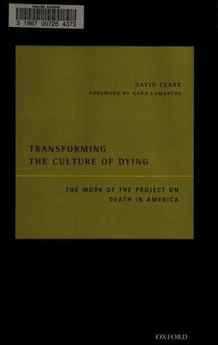 Transforming the Culture of Dying: The Work of the Project on Death in America