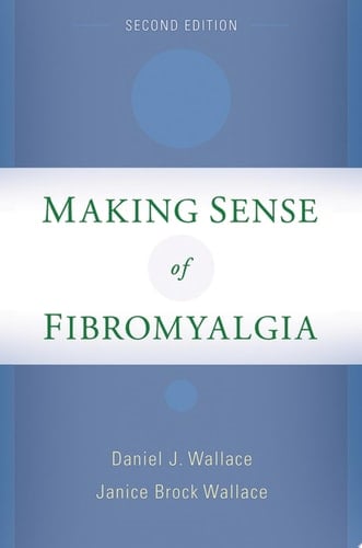 Making Sense of Fibromyalgia: New and Updated