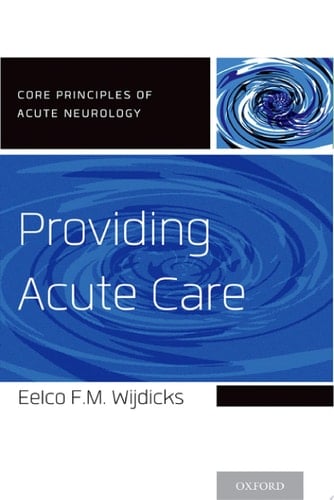 Providing Acute Care (Core Principles of Acute Neurology)