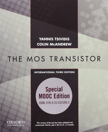 Operation and Modeling of the MOS Transistor: Special MOOC Edition (The Oxford Series in Electrical and Computer Engineering)
