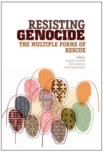 Resisting Genocide: The Multiple Forms of Rescue (Ceri Comparative Politics and International Studies)