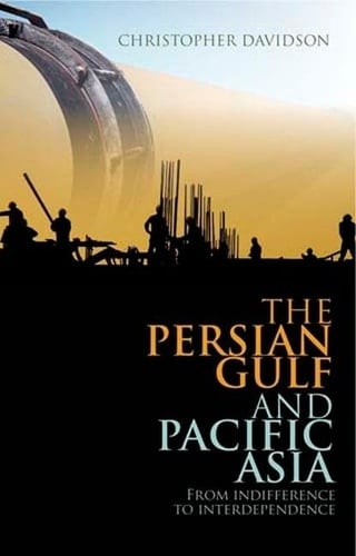 Persian Gulf and Pacific Asia: From Indifference to Interdependence
