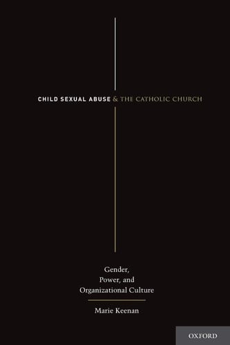 Child Sexual Abuse and the Catholic Church: Gender, Power, and Organizational Culture