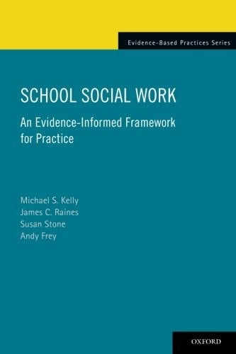 School Social Work: An Evidence-Informed Framework for Practice (Evidence-Based Practices)