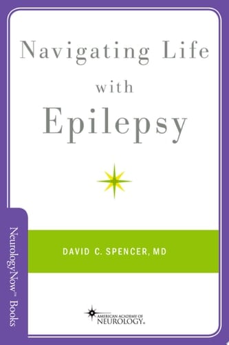 Navigating Life with Epilepsy (Brain and Life Books)