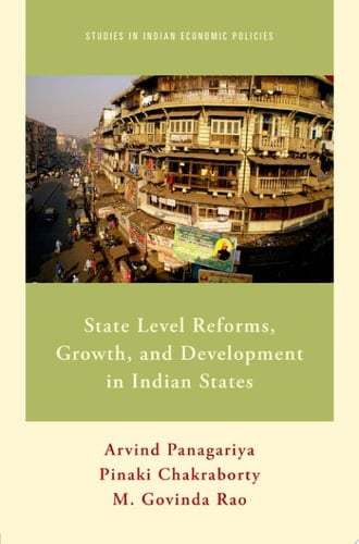 State Level Reforms, Growth, and Development in Indian States (Studies in Indian Economic Policies)