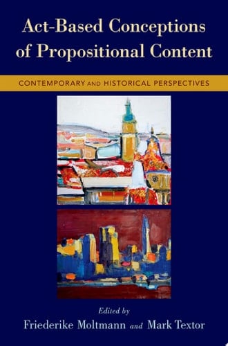 Act-Based Conceptions of Propositional Content: Contemporary and Historical Perspectives