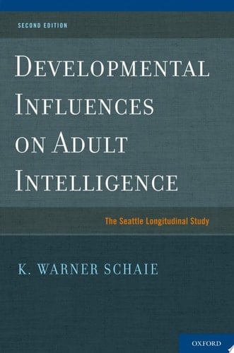 Developmental Influences on Adult Intelligence: The Seattle Longitudinal Study