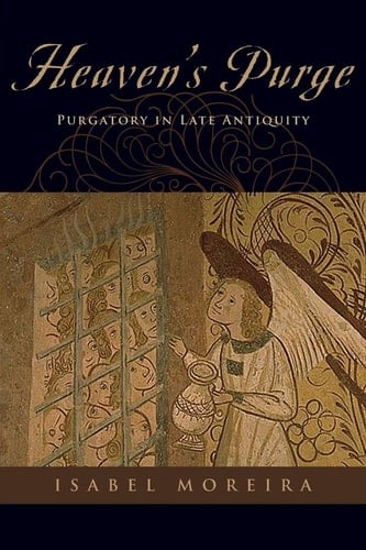 Heaven's Purge: Purgatory in Late Antiquity