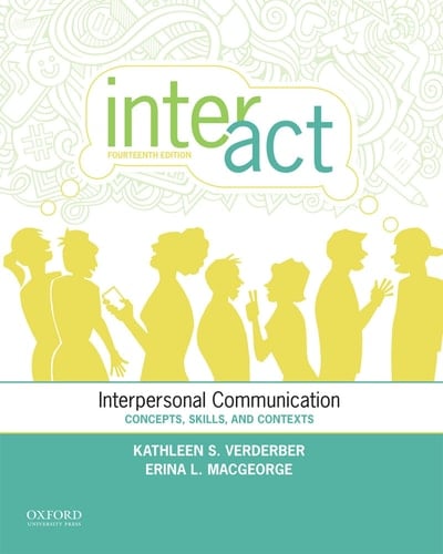 Inter-act Interpersonal Communication Concepts, Skills, and Contexts