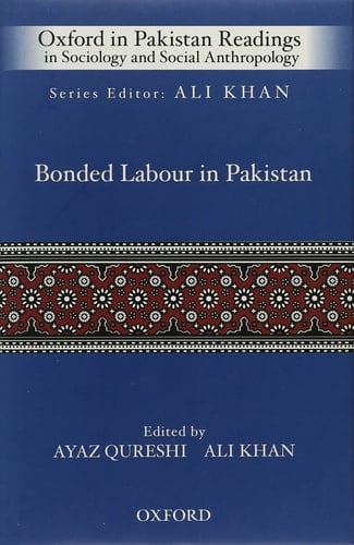 Bonded Labour in Pakistan (Oxford in Pakistan Readings in Sociology and Social Anthropology)