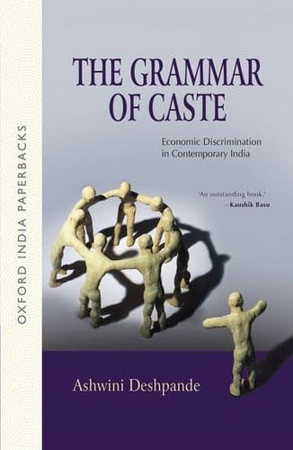 The Grammar of Caste: Economic Discrimination in Contemporary India (Oxford India Paperbacks)