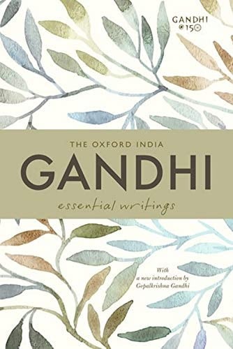 The Oxford India Gandhi: Essential Writings (Oxford India Collection)