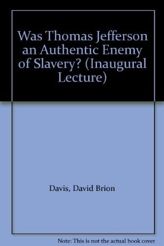 Was Thomas Jefferson an authentic enemy of slavery?: An inaugural lecture delivered before the University of Oxford on 18 February 1970,