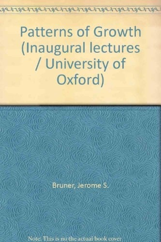 Patterns of growth;: An inaugural lecture delivered before the University of Oxford on 25 May 1973,
