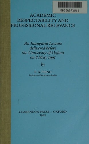 Academic Respectability and Professional Relevance: An Inaugural Lecture Delivered Before the University of Oxford on 8 May 1991