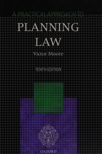 A Practical Approach to Planning Law (Practical Approach Series)