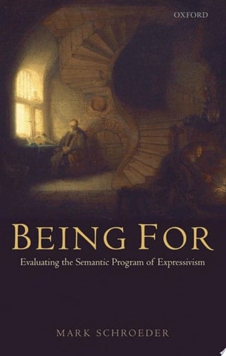 Being for: Evaluating the Semantic Program of Expressivism
