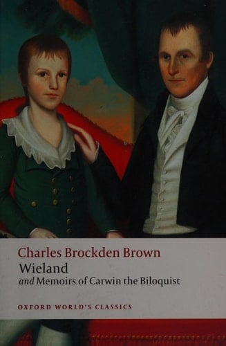 Wieland; or the Transformation and Memoirs of Carwin, The Biloquist (Oxford World's Classics)