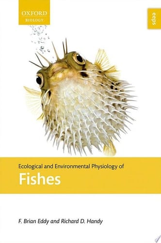 Ecological and Environmental Physiology of Fishes (Ecological and Environmental Physiology Series)