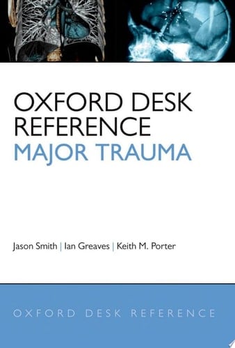 Oxford Desk Reference: Major Trauma (Oxford Desk Reference Series)