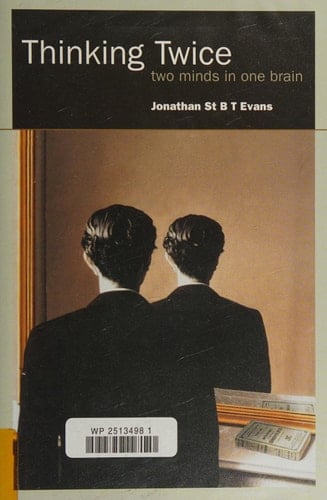 Thinking Twice: Two minds in one brain