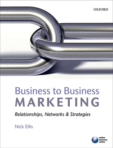 Business-to-Business Marketing: Relationships, Networks & Strategies