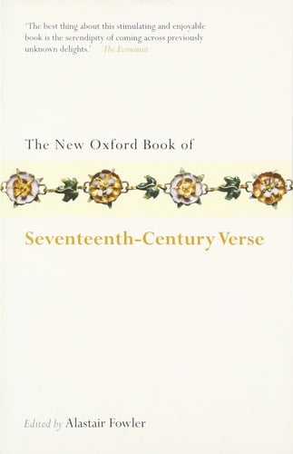 The New Oxford Book of Seventeenth-Century Verse (Oxford Books of Prose & Verse)