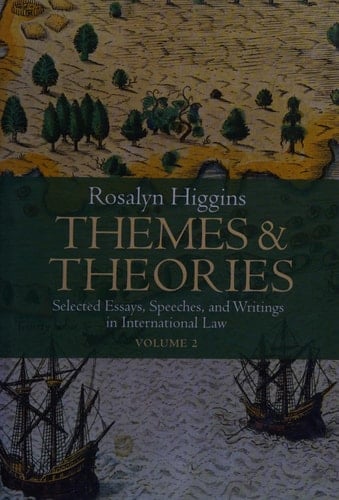 Themes and Theories : Selected Essays, Speeches, and Writings in International Law